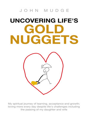 cover image of Uncovering Life's Gold Nuggets